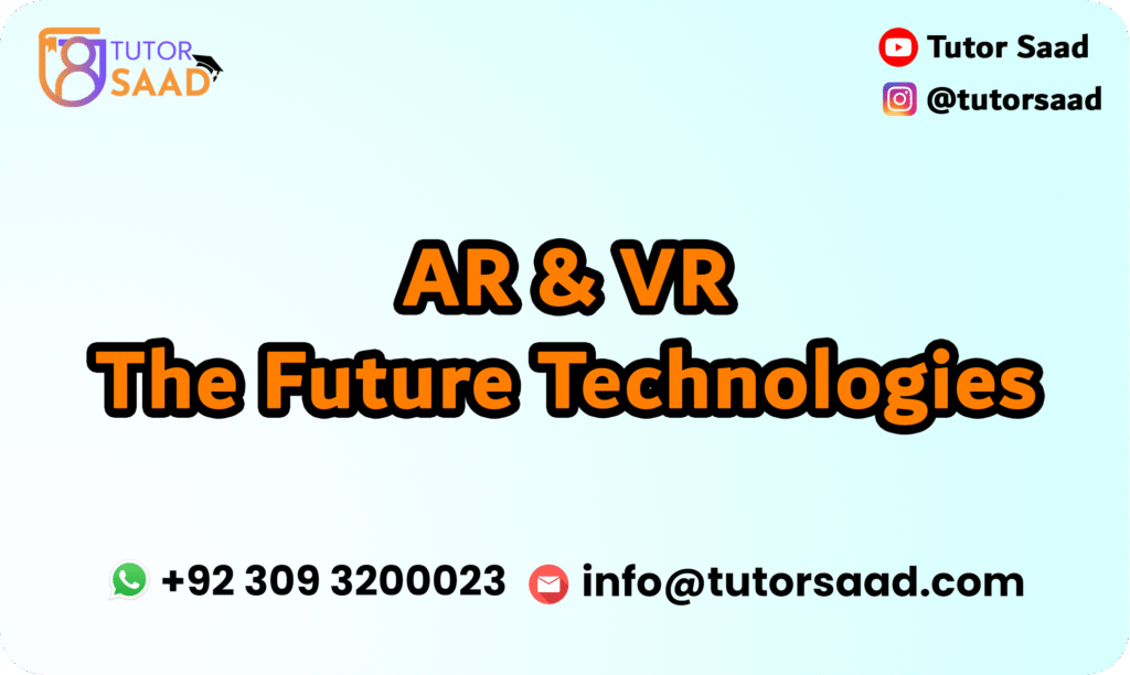 AR & VR - The Future Technologies