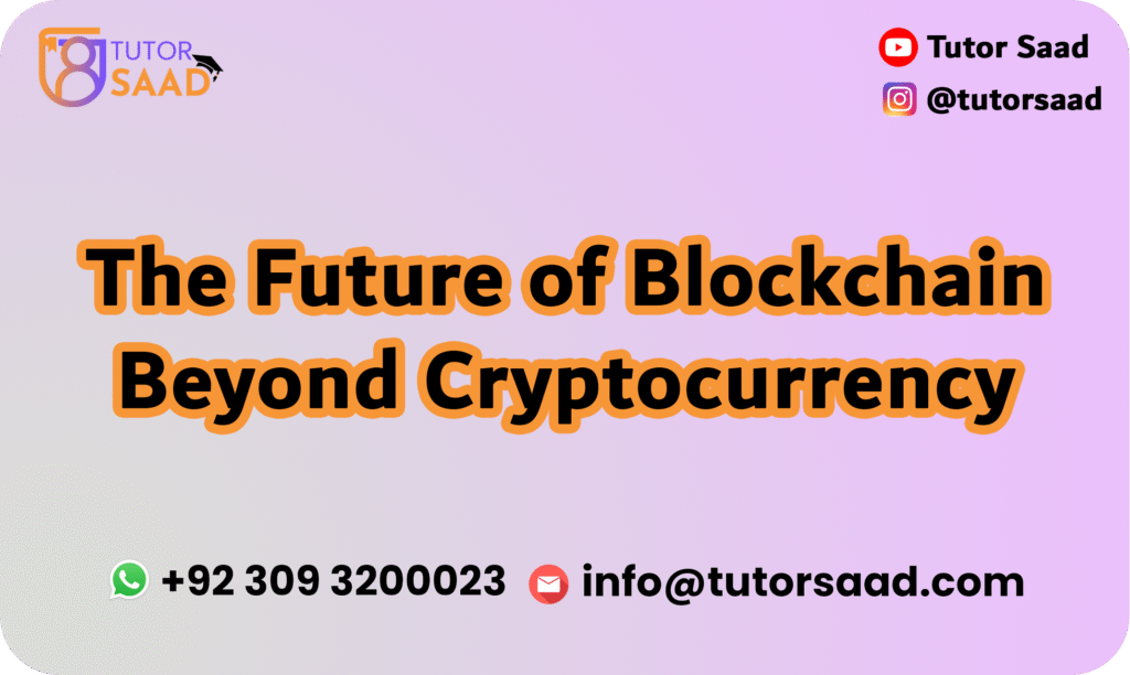 The Future of Blockchain Beyond Cryptocurrency
