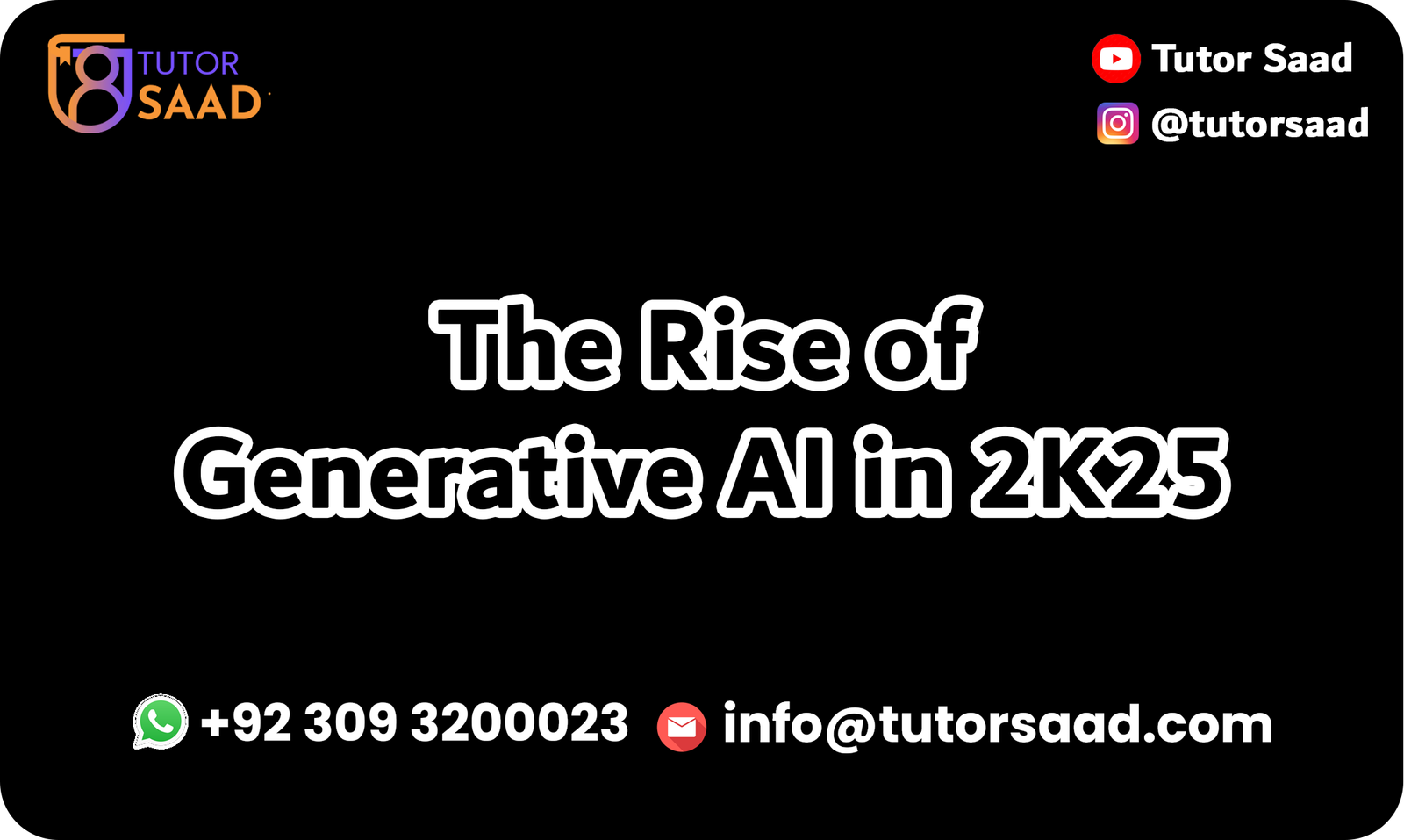 The Rise of Gen AI in 2025 - Tutor Saad