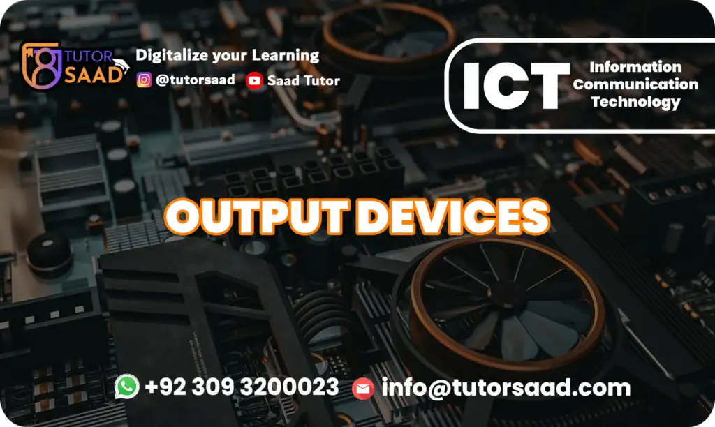 Output Devices - Tutor Saad